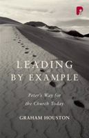 Leading by Example: Peter's Way for the Church Today 1842276042 Book Cover