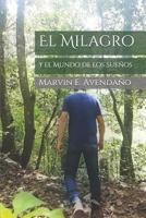 El Milagro: Y El Mundo de Los Sue 1719986991 Book Cover