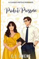 Pride & Pressure: A Classics Retold Romance B0DZD5DHQT Book Cover