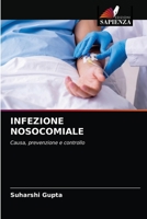 INFEZIONE NOSOCOMIALE: Causa, prevenzione e controllo 6204082558 Book Cover