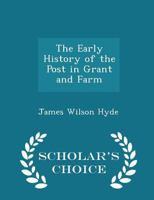 The Early History of the Post in Grant and Farm 1020903384 Book Cover