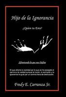Hijo De La Ignorancia: ¿Quien Tu Eres? 1617644579 Book Cover