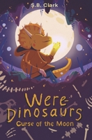 Were-Dinosaurs: Curse of the Moon B08TZ9R14H Book Cover