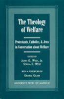 The Theology of Welfare 0761815902 Book Cover