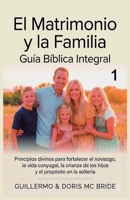El Matrimonio y la Familia: Guía Bíblica Integral (Colección Vida y Familia Cristiana) (Spanish Edition) B0G7L24HCN Book Cover