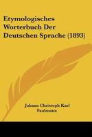 Etymologisches Worterbuch Der Deutschen Sprache (1893) 1166782905 Book Cover