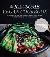 The Rawsome Vegan Cookbook: A Balance of Raw and Lightly-Cooked, Gluten-Free Plant-Based Meals for Healthy Living 1624141714 Book Cover