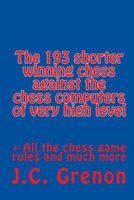 The 193 shortest chess games never win against the chess computers: of very high level 1500431869 Book Cover