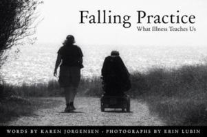 Falling Practice: What Illness Teaches Us 0976946300 Book Cover