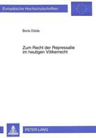 Zum Recht Der Repressalie Im Heutigen Voelkerrecht: Eine Bewertung Anlaeßlich Der Diskussion Innerhalb Der International Law Commission Ueber Counterm 3631317409 Book Cover