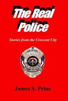 The Real Police: Stories from the Crescent City 1547206101 Book Cover