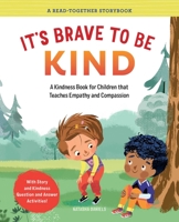 It's Brave to Be Kind: A Kindness Book for Children That Teaches Empathy and Compassion 1685390927 Book Cover