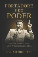 Portadore s do Poder: Segredos espirituais dos ensinamentos do apóstolo Michael Orokpo sobre o poder (Portuguese Edition) B0GS272RM7 Book Cover
