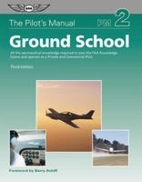 Pilot's Manual, Ground School: All the Aeronautical Knowledge Required to Pass the FAA Knowledge Exams and Operate as a Private and Commercial Pilot (Pilot's Manual) 1560276770 Book Cover