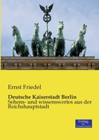 Deutsche Kaiserstadt Berlin 3957002060 Book Cover