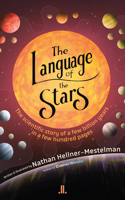 The Language of the Stars: The Story of a Few Trillion Years in a Few Hundred Pages 1773901710 Book Cover