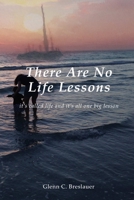 There are no life lessons 1312858192 Book Cover