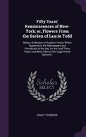 Fifty Years' Reminiscences of New-York; Or, Flowers from the Garden of Laurie Todd 1015250149 Book Cover