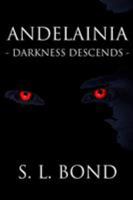 Andelainia - Darkness Descends 1326141538 Book Cover