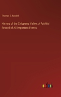 History of the Chippewa Valley. A Faithful Record of All Important Events 338536616X Book Cover