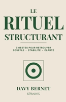 Le Rituel Structurant: 3 gestes pour retrouver souffle, stabilité et clarté (French Edition) B0GV1NZX7P Book Cover