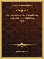 Die Grundzuge Der Esoterischen Harmonik Des Alterthums 1161099808 Book Cover