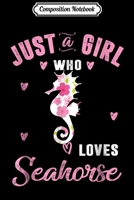 Composition Notebook: Just A Girl Who Loves Seahorse Women Journal/Notebook Blank Lined Ruled 6x9 100 Pages 1704147190 Book Cover