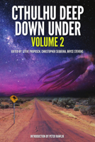 Cthulhu Deep Down Under: Volume 2 1925759458 Book Cover