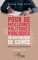 Pour de meilleures politiques publiques en République de Guinée: Réflexions d'un jeune guinéen depuis Grenoble (Harmattan Guinée) (French Edition) 2336567679 Book Cover