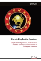 Discrete Diophantine Equations: Diophantine Equations, Mathematics, Number Theory, Generalizations of Pythagoras Theorem 9999349447 Book Cover