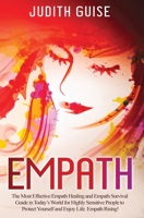 Empath: The Most Effective Empath Healing and Empath Survival Guide in Today's World for Highly Sensitive People to Protect Yourself and Enjoy Life. Empath Rising! 1922320811 Book Cover