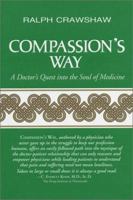 Compassion's Way: A Doctor's Quest into the Soul of Medicine 0936741155 Book Cover