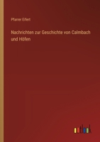 Nachrichten zur Geschichte von Calmbach und Höfen 3368504126 Book Cover