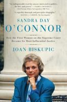 Sandra Day O'Connor: How the First Woman on the Supreme Court Became Its Most Influential Justice 0060590181 Book Cover