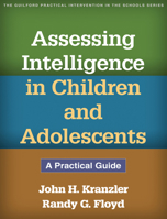 Assessing Intelligence in Children and Adolescents: A Practical Guide 146251121X Book Cover
