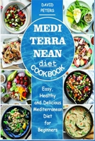 Mediterranean Diet Cookbook: Easy, Healthy and Delicious Mediterranean Diet for Beginners B086Y6J455 Book Cover