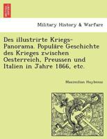 Des illustrirte Kriegs-Panorama. Populäre Geschichte des Krieges zwischen Oesterreich, Preussen und Italien in Jahre 1866, etc. 1241775273 Book Cover