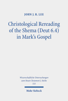 Christological Rereading of the Shema (Deut 6.4) in Mark's Gospel 3161528077 Book Cover