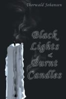 Black Lights & Burnt Candles 1449785069 Book Cover