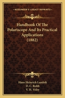 Handbook Of The Polariscope And Its Practical Applications 1164664883 Book Cover