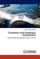 Customer and Employee Satisfaction: African Retailing perspective :Towards a Nexus 3848405318 Book Cover