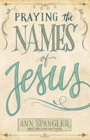 Praying the Names of Jesus: A Daily Guide