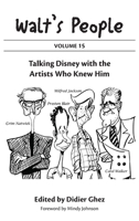 Walt's People: Volume 15: Talking Disney with the Artists Who Knew Him B0F52QF8B1 Book Cover