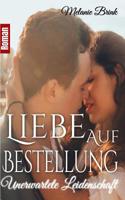 Liebe auf Bestellung: Unerwartete Leidenschaft 1545050724 Book Cover