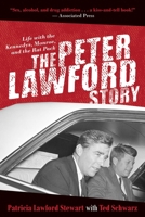 The Peter Lawford Story: Life With the Kennedys, Monroe and the Rat Pack Hardcover – October, 1988 0515102644 Book Cover