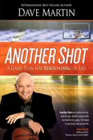 Another Shot: A Game Plan For Rebounding In Life 1943127034 Book Cover
