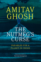 The Nutmeg's Curse: Parables for a Planet in Crisis 0226823954 Book Cover