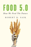 Food 5.0: How We Feed the Future 1544504519 Book Cover