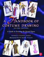 A Handbook of Costume Drawing: A Guide to Drawing the Period Figure for Costume Design Students, Second Edition 0240804031 Book Cover