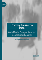 Framing the War on Terror: Arab Media Perspectives and Geopolitical Realities 3032200210 Book Cover
